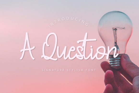 A Question: A Dazzling Handwritten Font for Editorial Flair